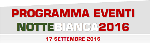 Programma - Notte Bianca 2016 - 17 settembre 2016