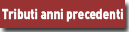 link a tributi anni precedenti